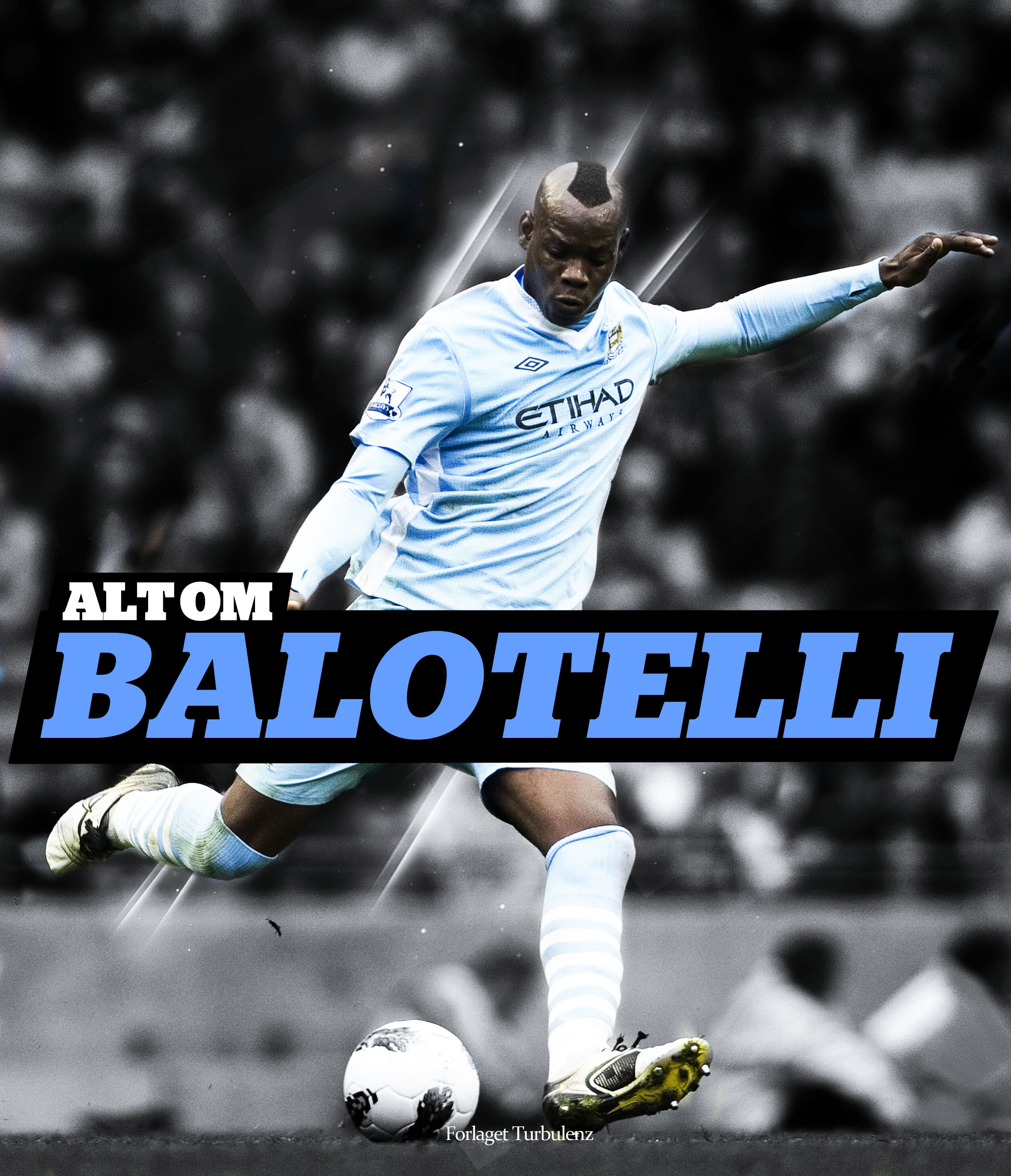 Alt om - Balotelli (+ Plakat)