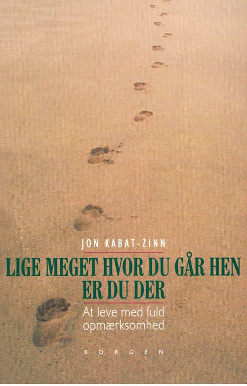 Lige meget hvor du går hen, er du der