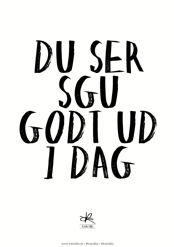 A4 Plakat - DU SER SGU GODT UD I DAG