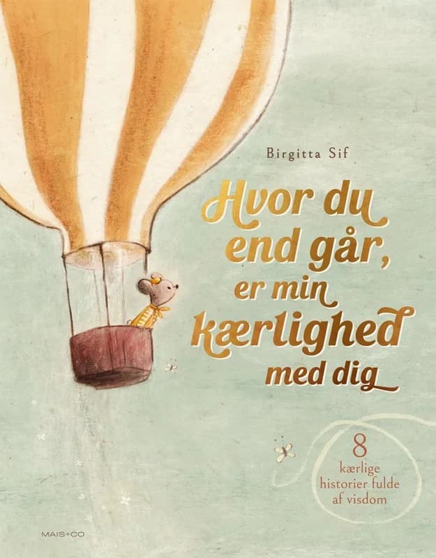 Hvor du end går, er min kærlighed med dig - Birgitta Sif - Andet Bog - Mais & Co. - 2024 - Dansk - Booktok.dk