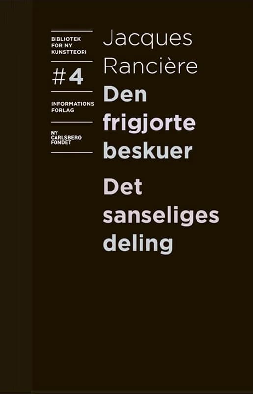 Den frigjorte beskuer og Det sanseliges deling - Jacques Rancière - Hardback Bog - Informations Forlag - 2021 - Dansk - Booktok.dk
