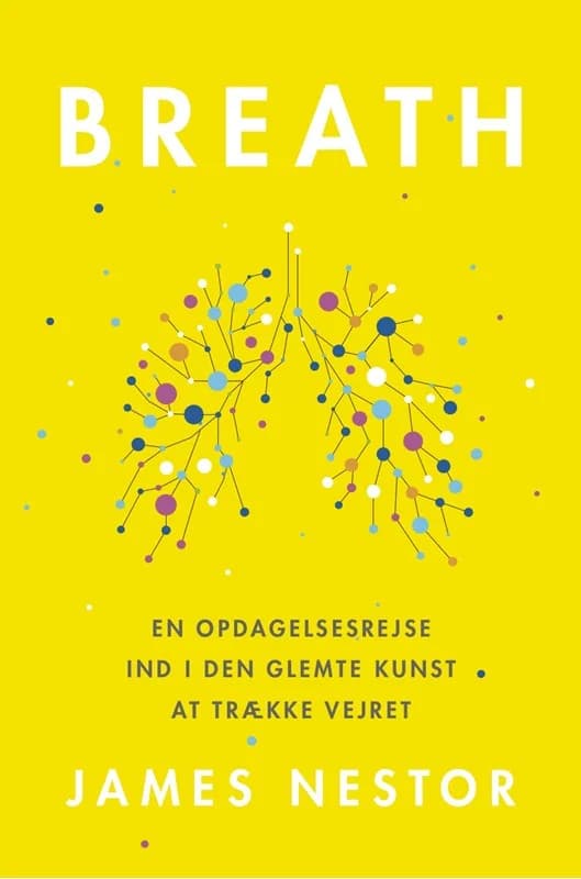 BREATH - En opdagelsesrejse ind i den glemte kunst at trække vejret - James Nestor - Paperback Bog - WIBOLTTs FORLAG - 2021 - Dansk - Booktok.dk