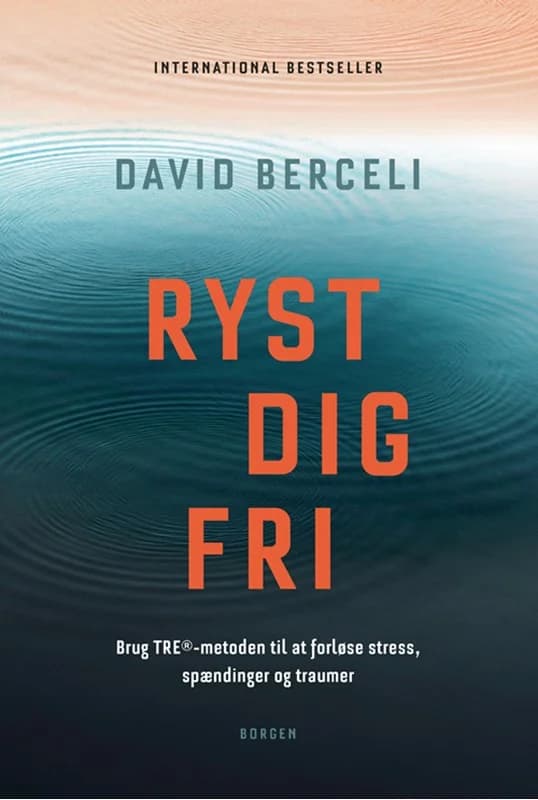 Ryst dig fri - Brug TRE-metoden til at forløse stress, spændinger og traumer - David Berceli - Hæftet Bog - Borgen - 2020 - Dansk - Booktok.dk
