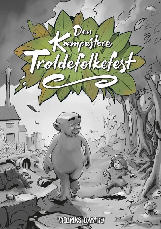 Den Kæmpestore Troldefolkefest - Thomas Dambo - Indbundet Bog - Thomas Dambo Art - 2021 - Dansk - Booktok.dk