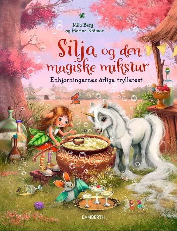 Silja og den magiske mikstur - Enhjørningernes årlige tryllefest - Mila Berg - Indbundet Bog - LAMBERTH - 2023 - Dansk - Booktok.dk