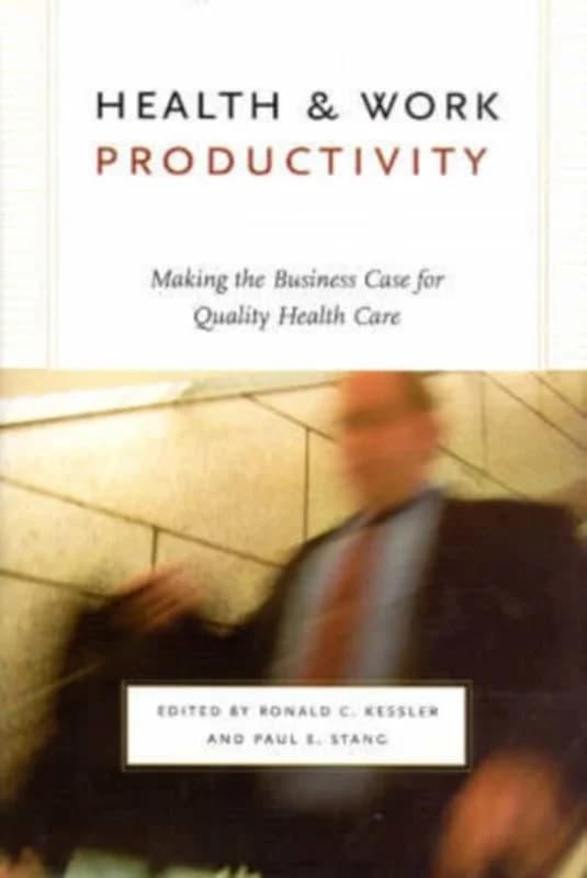 Health and Work Productivity - Making the Business Case for Quality Health Care - - Hardback Bog - The University of Chicago Press - 2006 - Engelsk -