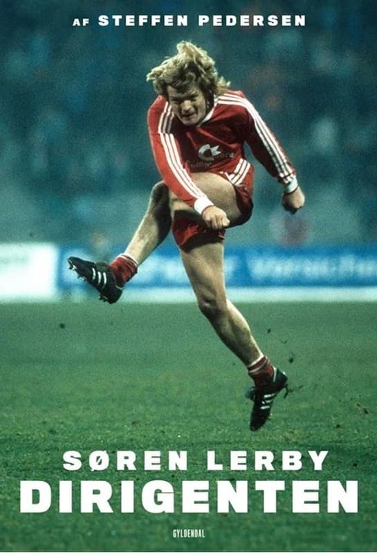 Søren Lerby - Dirigenten - Steffen Pedersen - Hæftet Bog - Gyldendal - 2023 - Dansk - Booktok.dk