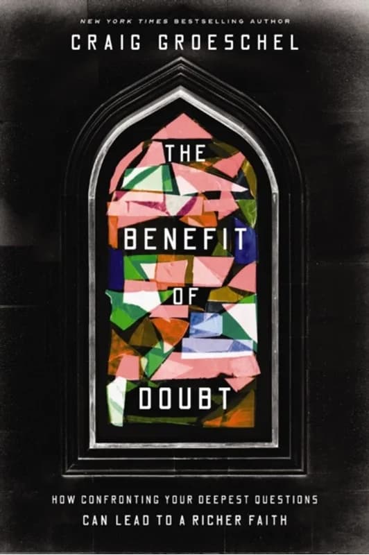 The Benefit of Doubt - How Confronting Your Deepest Questions Can Lead to a Richer Faith - Craig Groeschel - Paperback Bog - Zondervan - 2025 -