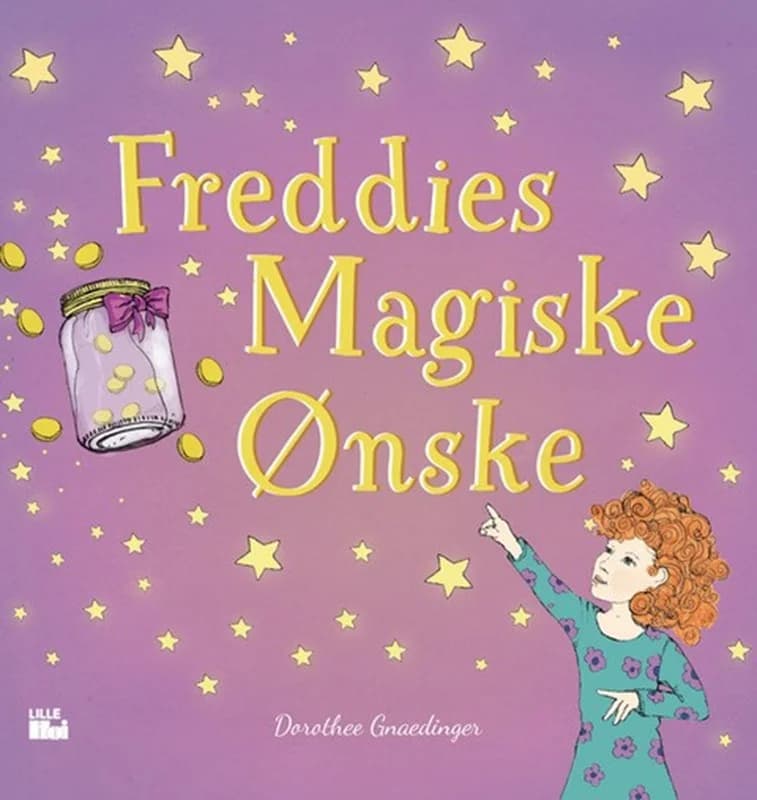 Freddies magiske ønske - Dorothee Gnaedinger - Hardback Bog - Fridobee - 2023 - Dansk - Booktok.dk