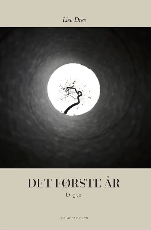 Det første år - Lise Dres - Hæftet Bog - Forlaget Ordlyd - 2017 - Dansk - Booktok.dk