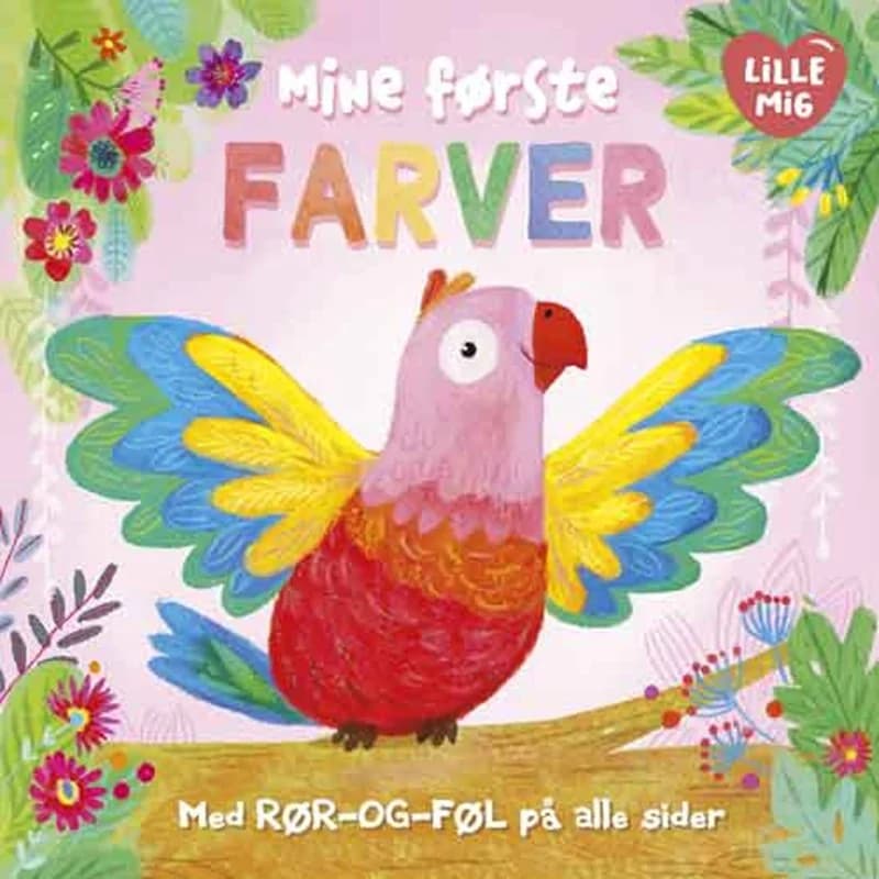 Lille Mig: Mine første farver - med rør-og-føl på alle sider - - Andet Bog - Forlaget Bolden - 2024 - Dansk - Booktok.dk