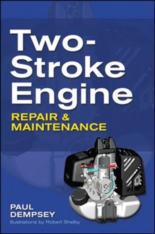 Two-Stroke Engine Repair and Maintenance - Paul Dempsey - Paperback Bog - McGraw-Hill Education - Europe - 2009 - Engelsk - Booktok.dk