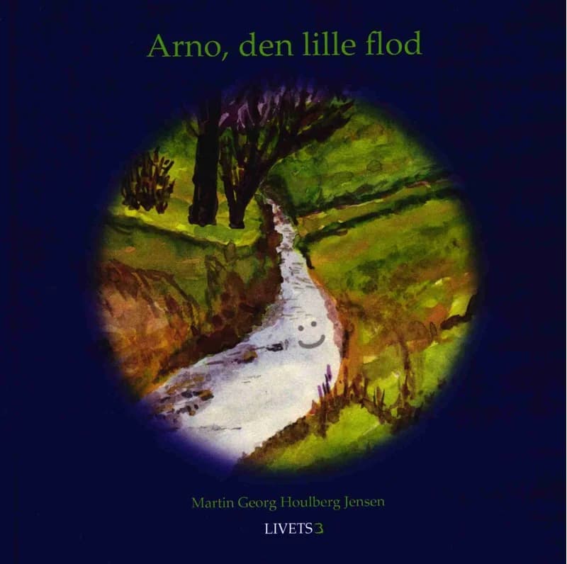 Arno, den lille flod - Martin Georg Houlberg Jensen - Indbundet Bog - Livets3 - 2016 - Dansk - Booktok.dk