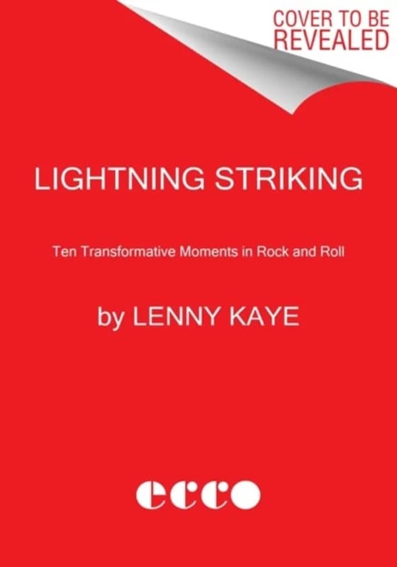 Lightning Striking - Ten Transformative Moments in Rock and Roll - Lenny Kaye - Paperback Bog - HarperCollins - 2023 - Engelsk - Booktok.dk