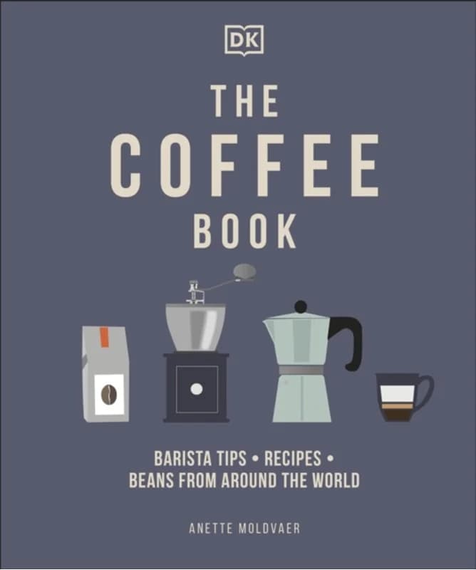 The Coffee Book - Barista Tips * Recipes * Beans from Around the World - Anette Moldvaer - Hardback Bog - Dorling Kindersley Ltd - 2021 - Engelsk -