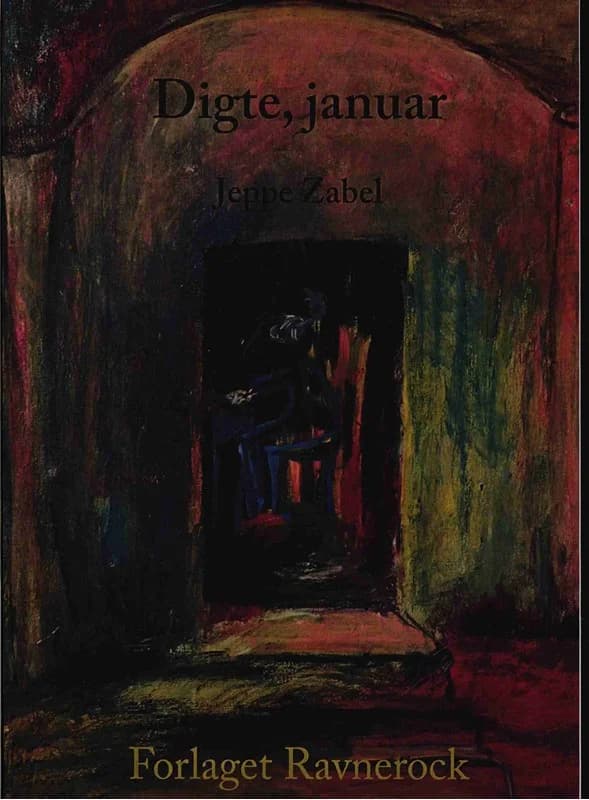 Digte, januar - Jeppe Zabel - Hæftet Bog - Forlaget Ravnerock - 2014 - Dansk - Booktok.dk