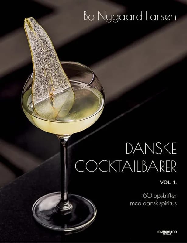 Danske cocktailbarer - vol. 1 - 60 opskrifter med dansk spiritus - Bo Nygaard Larsen - Indbundet Bog - Muusmann Forlag - 2023 - Dansk - Booktok.dk