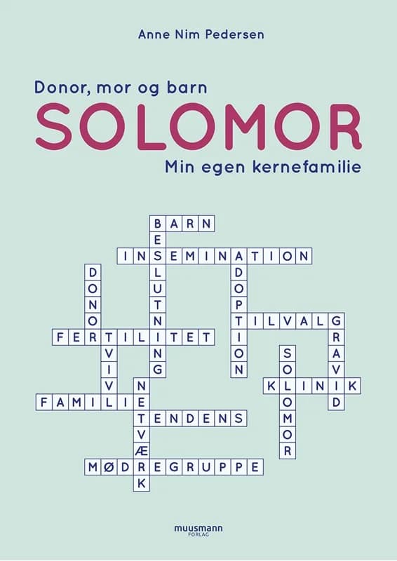 Solomor - Donor, mor og barn min egen kernefamilie - Anne Nim Pedersen - Hæftet Bog - Muusmann Forlag - 2018 - Dansk - Booktok.dk