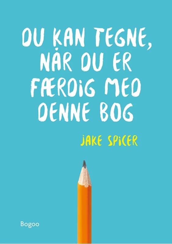 Du kan tegne, når du er færdig med denne bog - Jake Spicer - Hæftet Bog - Bogoo - 2024 - Dansk - Booktok.dk