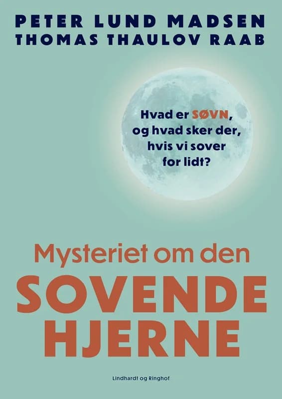Mysteriet om den sovende hjerne - Hvad er søvn, og hvad sker der, hvis vi sover for lidt? - Thomas Thaulov Raab - Indbundet Bog - Lindhardt og