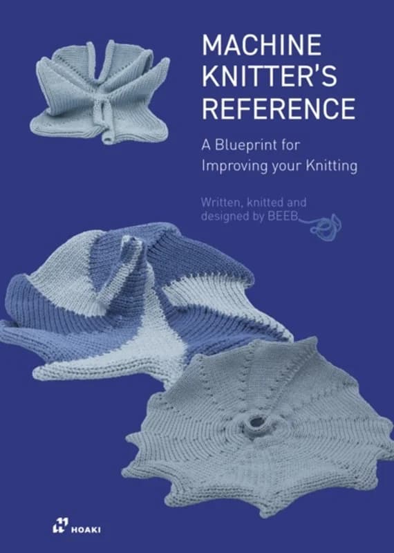 Machine Knitter's Reference: A Blueprint for Improving Your Knitting - Elsbeth Van Heyningen - Paperback Bog - Hoaki Books S.L. - 2025 - Engelsk -