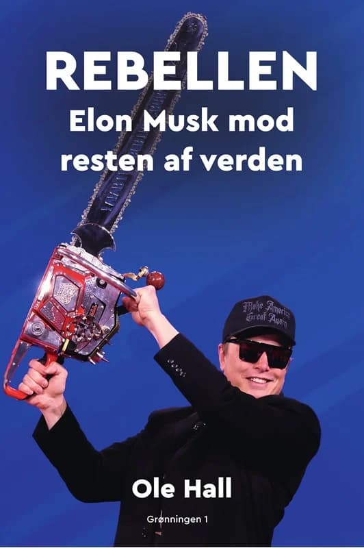 Rebellen - Elon Musk mod resten af verden - Ole Hall - Hæftet Bog - Grønningen 1 - 2026 - Dansk - Booktok.dk