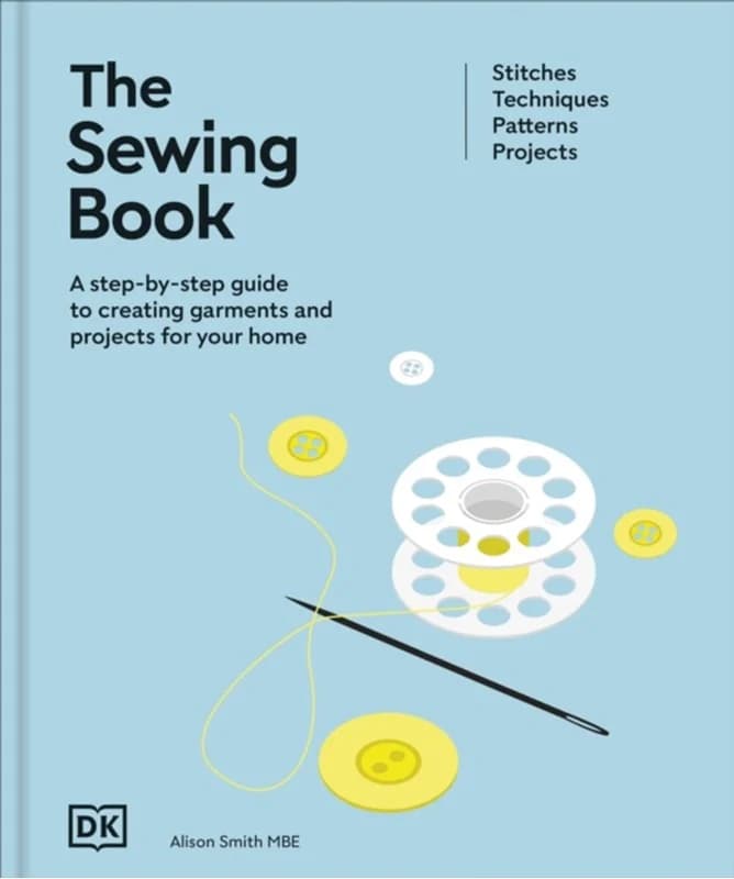 The Sewing Book (New Edition) - Alison Smith - Hardback Bog - Dorling Kindersley Ltd - 2025 - Engelsk - Booktok.dk
